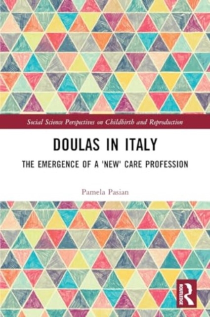Doulas in Italy : The Emergence of a 'New' Care Profession, Paperback / softback Book