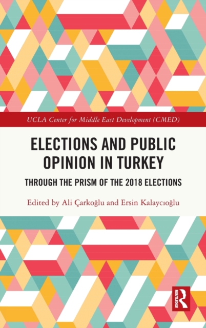 Elections and Public Opinion in Turkey : Through the Prism of the 2018 Elections, Hardback Book