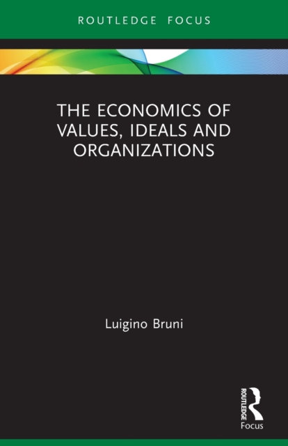 The Economics of Values, Ideals and Organizations, Paperback / softback Book