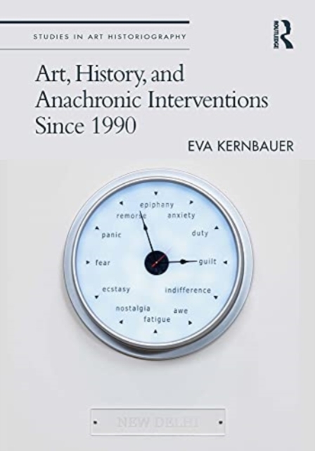 Art, History, and Anachronic Interventions Since 1990, Hardback Book