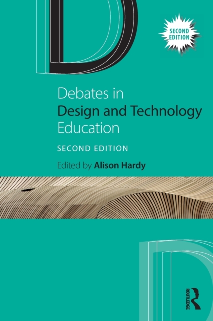 Debates in Design and Technology Education, Paperback / softback Book