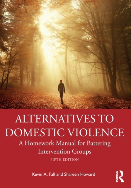 Alternatives to Domestic Violence : A Homework Manual for Battering Intervention Groups, Paperback / softback Book