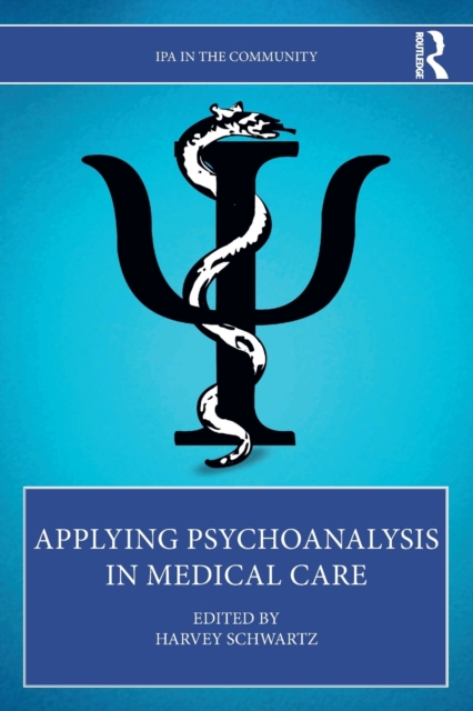 Applying Psychoanalysis in Medical Care, Paperback / softback Book