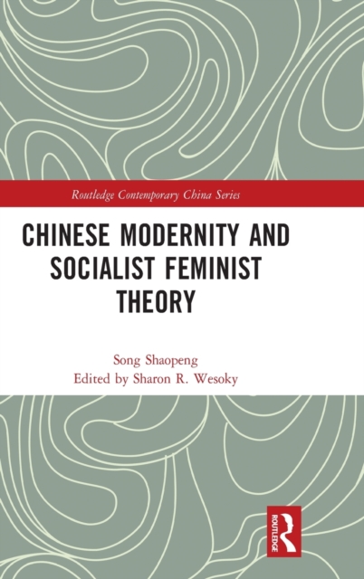 Chinese Modernity and Socialist Feminist Theory, Hardback Book