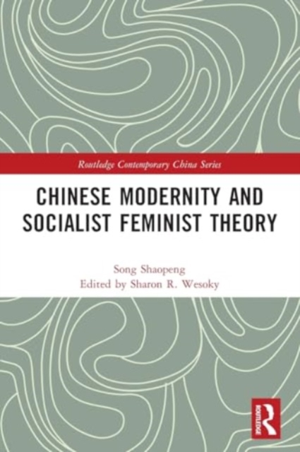 Chinese Modernity and Socialist Feminist Theory, Paperback / softback Book