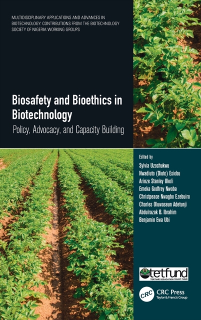 Biosafety and Bioethics in Biotechnology : Policy, Advocacy, and Capacity Building, Hardback Book