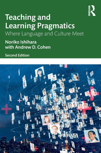 Teaching and Learning Pragmatics : Where Language and Culture Meet, Paperback / softback Book
