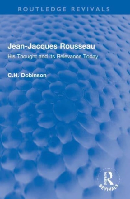 Jean-Jacques Rousseau : His Thought and its Relevance Today, Paperback / softback Book