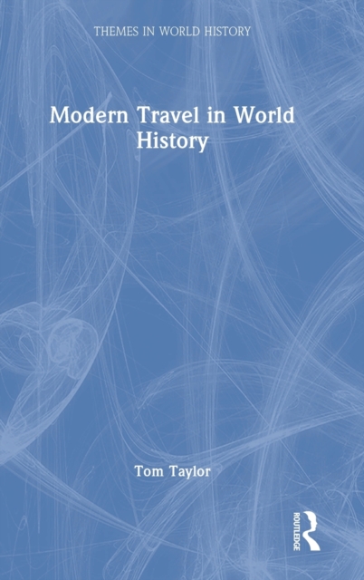 Modern Travel in World History, Hardback Book