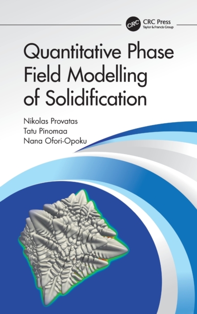 Quantitative Phase Field Modelling of Solidification, Hardback Book