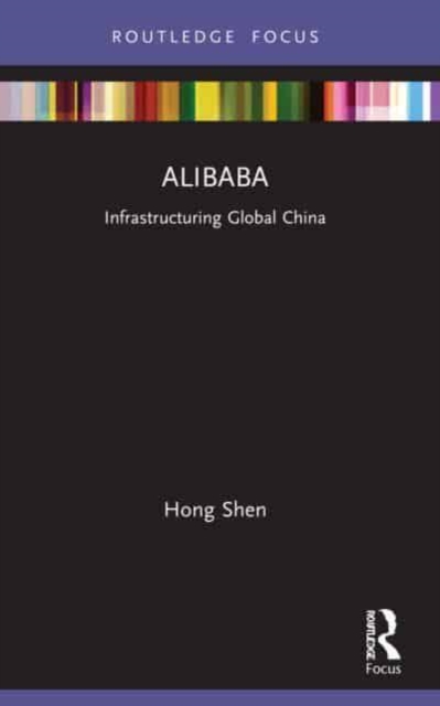 Alibaba : Infrastructuring Global China, Paperback / softback Book