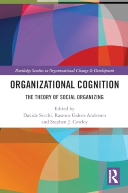 Organizational Cognition : The Theory of Social Organizing, Paperback / softback Book