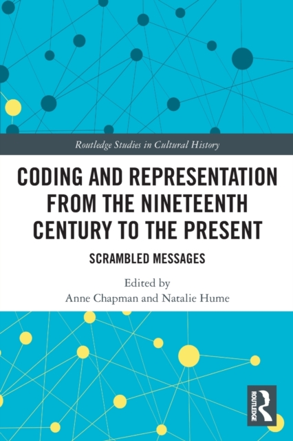 Coding and Representation from the Nineteenth Century to the Present : Scrambled Messages, Paperback / softback Book
