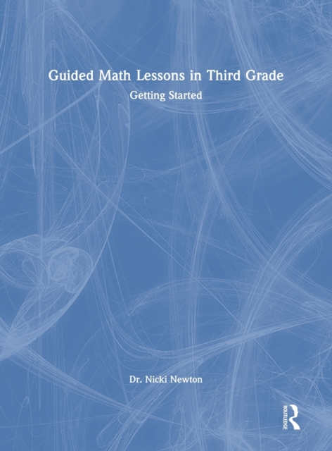 Guided Math Lessons in Third Grade : Getting Started, Hardback Book