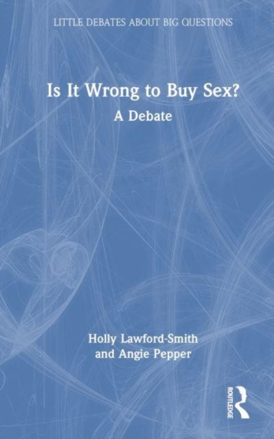 Is It Wrong to Buy Sex? : A Debate, Hardback Book