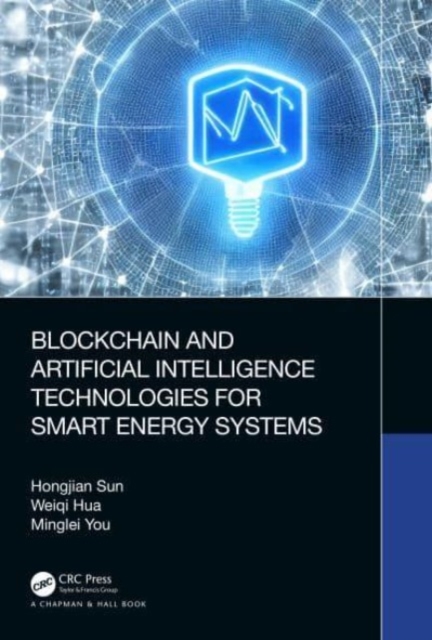 Blockchain and Artificial Intelligence Technologies for Smart Energy Systems, Hardback Book
