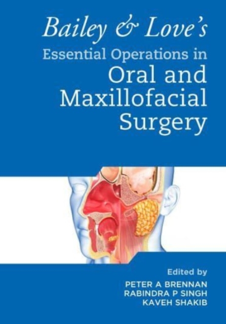 Bailey & Love's Essential Operations in Oral & Maxillofacial Surgery, Paperback / softback Book