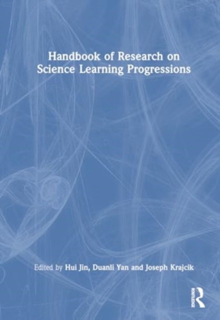 Handbook of Research on Science Learning Progressions, Hardback Book