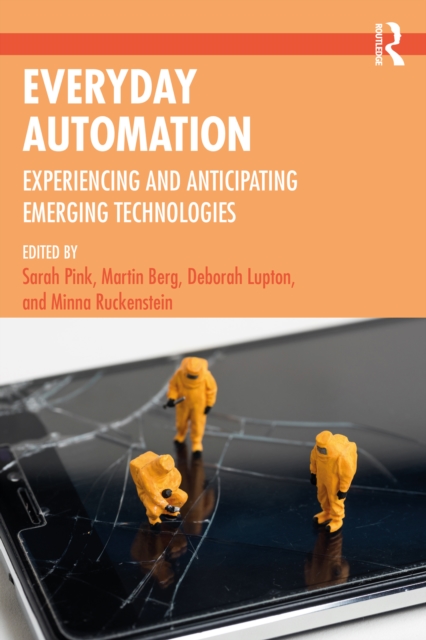 Everyday Automation : Experiencing and Anticipating Emerging Technologies, Paperback / softback Book