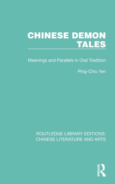 Chinese Demon Tales : Meanings and Parallels in Oral Tradition, Hardback Book
