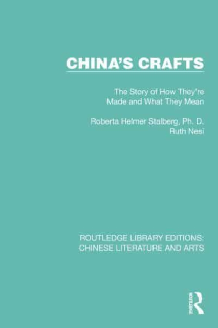 China's Crafts : The Story of How They're Made and What They Mean, Hardback Book