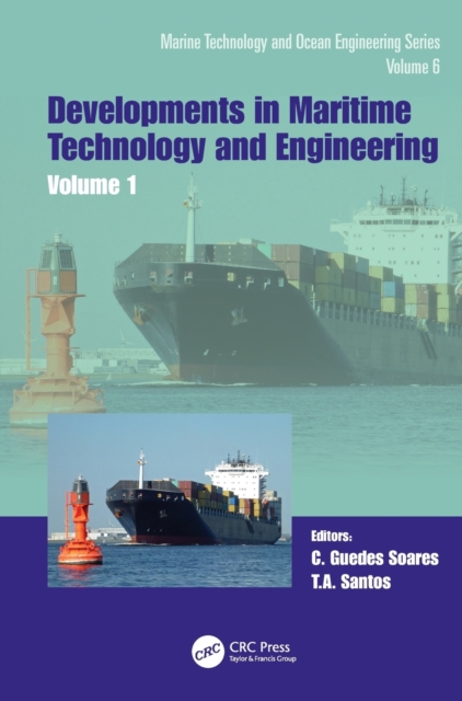 Maritime Technology and Engineering 5 Volume 1 : Proceedings of the 5th International Conference on Maritime Technology and Engineering (MARTECH 2020), November 16-19, 2020, Lisbon, Portugal, Hardback Book