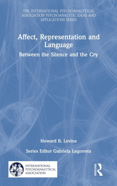 Affect, Representation and Language : Between the Silence and the Cry, Hardback Book