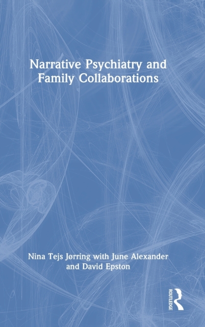 Narrative Psychiatry and Family Collaborations, Hardback Book
