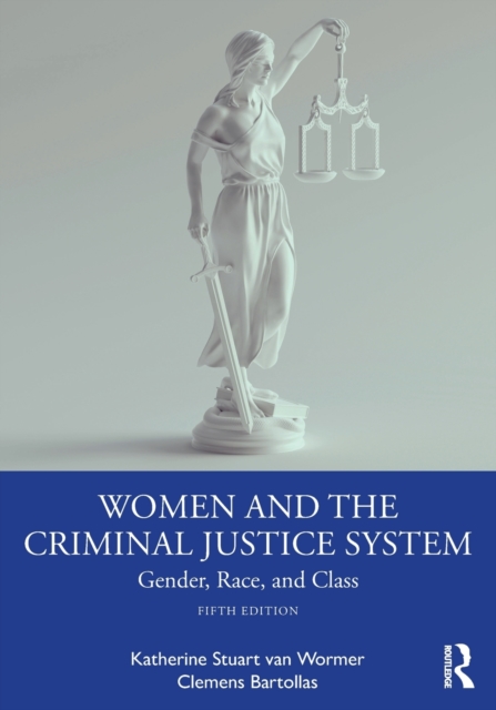 Women and the Criminal Justice System : Gender, Race, and Class, Paperback / softback Book