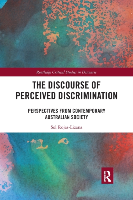 The Discourse of Perceived Discrimination : Perspectives from Contemporary Australian Society, Paperback / softback Book