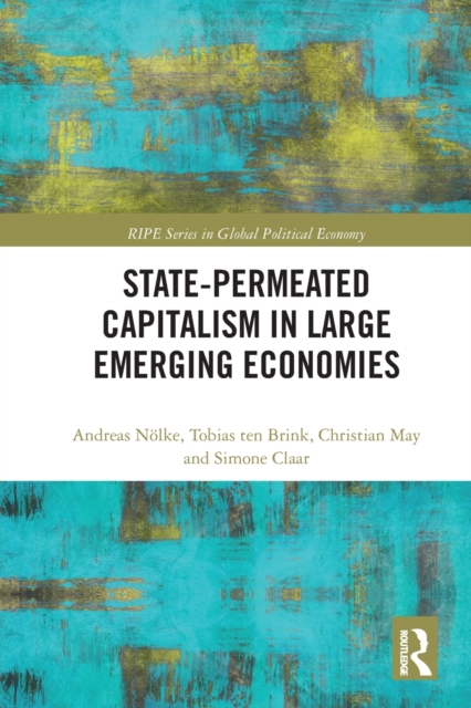 State-permeated Capitalism in Large Emerging Economies, Paperback / softback Book
