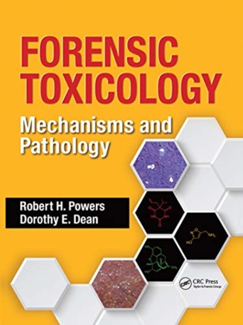 Forensic Toxicology : Mechanisms and Pathology, Paperback / softback Book