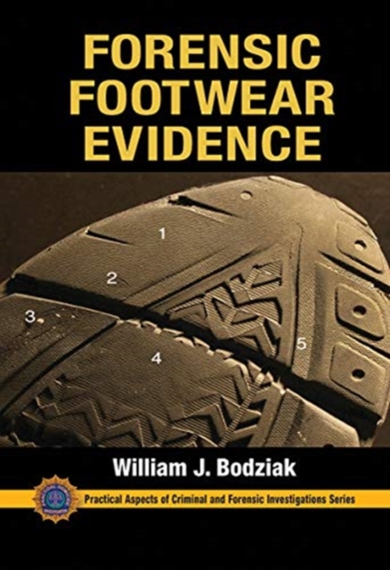 Forensic Footwear Evidence : Detection, Recovery and Examination, SECOND EDITION, Paperback / softback Book