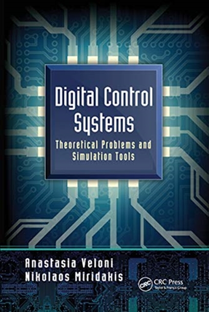 Digital Control Systems : Theoretical Problems and Simulation Tools, Paperback / softback Book