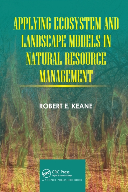 Applying Ecosystem and Landscape Models in Natural Resource Management, Paperback / softback Book