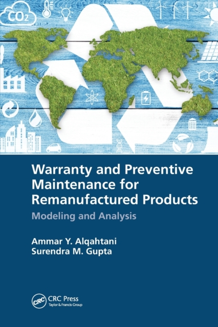 Warranty and Preventive Maintenance for Remanufactured Products : Modeling and Analysis, Paperback / softback Book