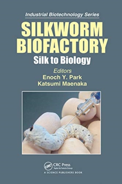 Silkworm Biofactory : Silk to Biology, Paperback / softback Book