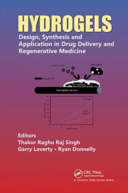 Hydrogels : Design, Synthesis and Application in Drug Delivery and Regenerative Medicine, Paperback / softback Book