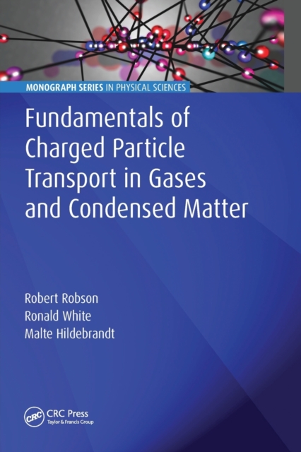 Fundamentals of Charged Particle Transport in Gases and Condensed Matter, Paperback / softback Book