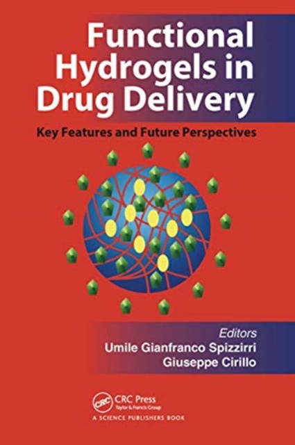 Functional Hydrogels in Drug Delivery : Key Features and Future Perspectives, Paperback / softback Book