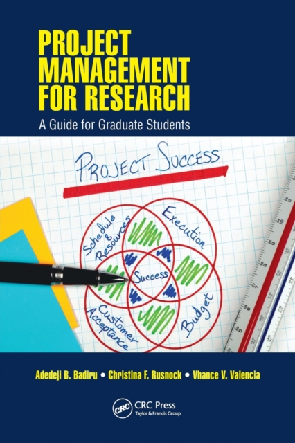 Project Management for Research : A Guide for Graduate Students, Paperback / softback Book