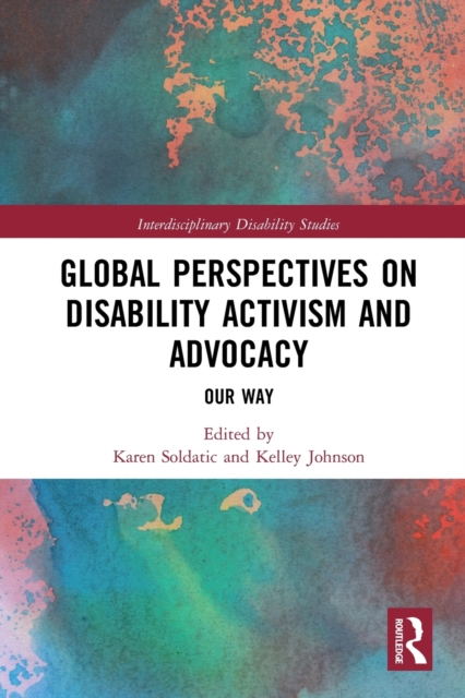 Global Perspectives on Disability Activism and Advocacy : Our Way, Paperback / softback Book
