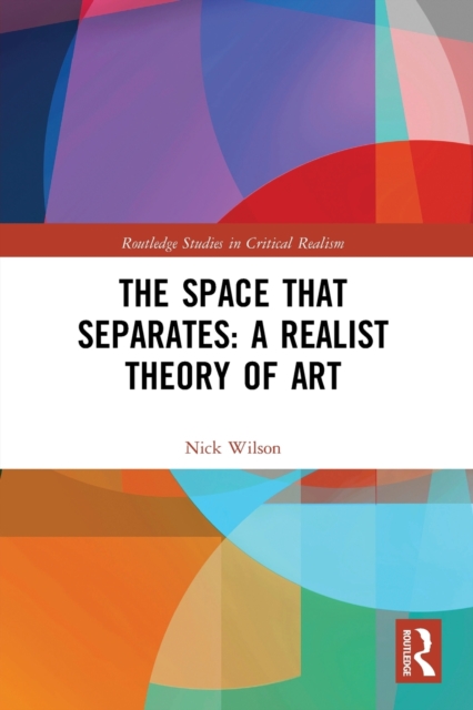 The Space that Separates: A Realist Theory of Art, Paperback / softback Book