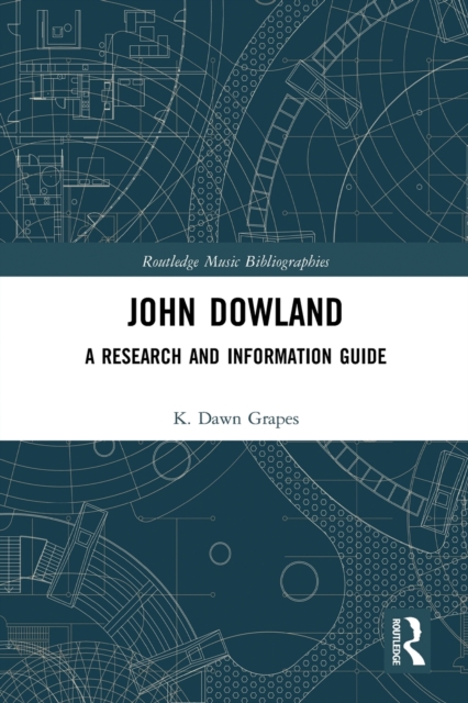 John Dowland : A Research and Information Guide, Paperback / softback Book