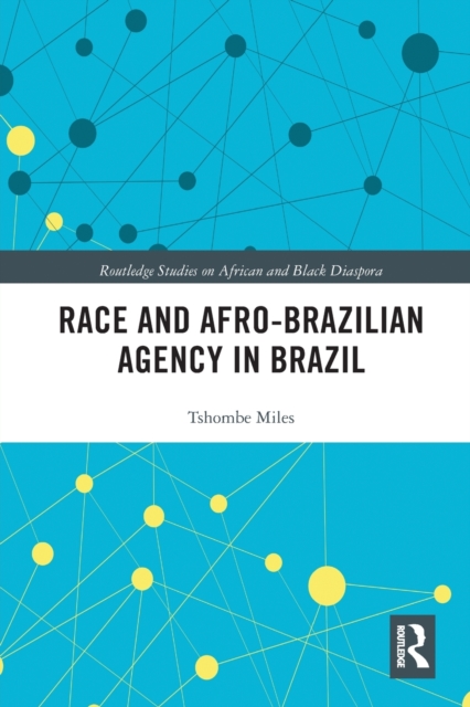 Race and Afro-Brazilian Agency in Brazil, Paperback / softback Book