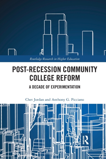 Post-Recession Community College Reform : A Decade of Experimentation, Paperback / softback Book