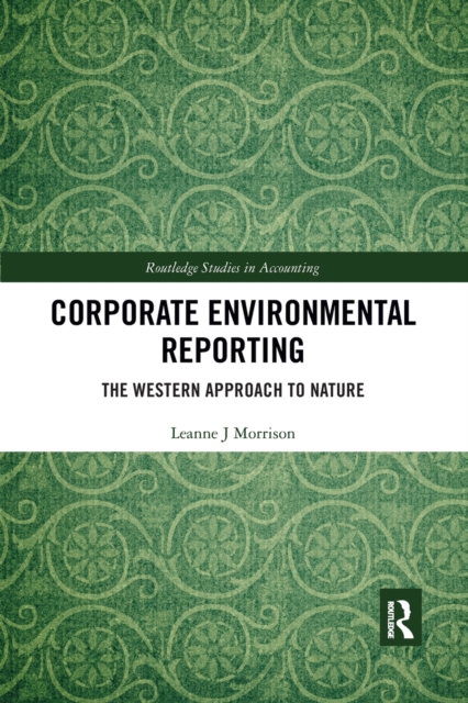 Corporate Environmental Reporting : The Western Approach to Nature, Paperback / softback Book