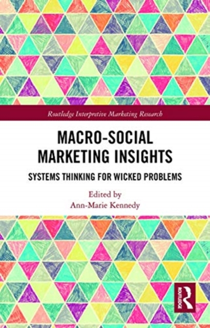 Macro-Social Marketing Insights : Systems Thinking for Wicked Problems, Paperback / softback Book
