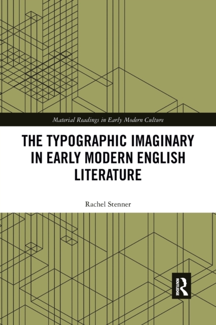 The Typographic Imaginary in Early Modern English Literature, Paperback / softback Book