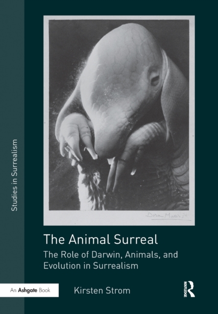 The Animal Surreal : The Role of Darwin, Animals, and Evolution in Surrealism, Paperback / softback Book